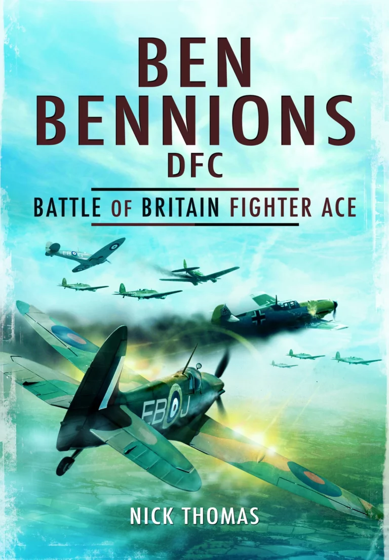 Ben Bennions DFC: Battle of Britain Fighter Ace