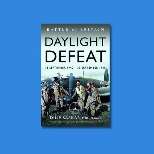 Daylight Defeat by Dilip Sarkar MBE